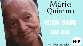 Quem Sabe Um Dia | Poema de Mário Quintana