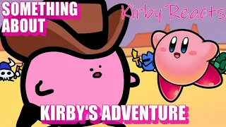 Kirby Reacts! Something About Kirby's Adventure (Loud Sound Warning)!