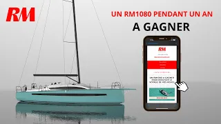 RM Yachts - UN RM1080 A GAGNER POUR REALISER LE VOYAGE DE VOS REVES !