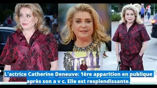 L'actrice Catherine Deneuve: 1ère apparition en publique après son a v c. Elle est resplendissante.