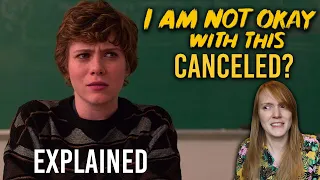 I Am NOT Okay With This (Being Canceled) | Explained 2020