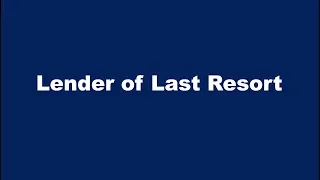 What is a Lender of Last Resort?