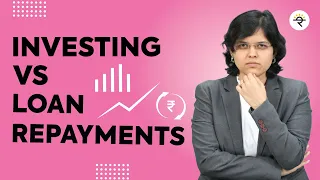 Investing vs Loan Repayment | 2022 | CA Rachana Ranade