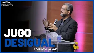 JUGO DESIGUAL - PR. ELIZEU ROCHA - 2 CORÍNTIOS 6:14-18