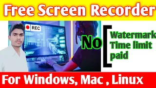 Best Free screen recording software | For Windows Mac Linux || No Watermark No Time limit With Audio