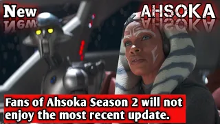 Fans of Ahsoka Season 2 will not enjoy the most recent update.