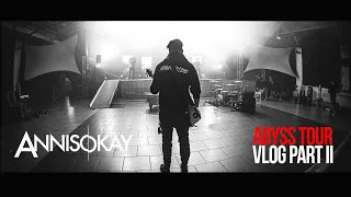 ANNISOKAY - Abyss Tour Vlog Part 2/4