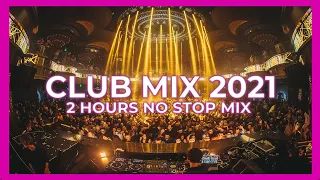 BEST CLUB MUSIC MIX 2021 🎉 Best Popular Remixes & Mashups Of Popular Songs Charts 🔥