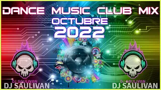 DANCE MUSIC CLUB MIX 💃🎺 OCTUBRE 2022- DJSAULIVAN