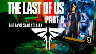 Gustavo Santaolalla - The Last of Us 2 Theme LP 2020 (4k)