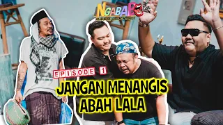 Ngabab Eps 1 - ABAH LALA dan Ndarboy Genk pernah Keblondrok