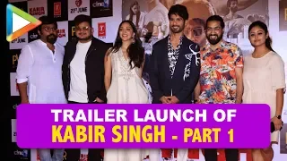 Kabir Singh Trailer Launch- Part 1 | Shahid Kapoor | Kiara Advani | Sandeep Reddy Vanga