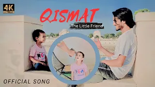 Qismat 2 | Little Friend Story | Bhai Love Special | Aaftab Sarif | Song By Ammy Virk