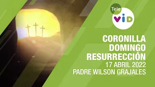 Coronilla Divina Misericordia 🙏 Domingo Resurrección 17 Abril 2022, Padre Wilson Grajales - Tele VID