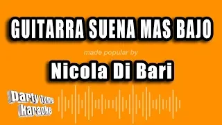 Nicola Di Bari - Guitarra Suena Mas Bajo (Versión Karaoke)