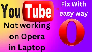 How to Fix YouTube is not working on Opera Browser on Laptop || Fixed You Tube not playing Video