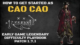 How to Get Started as Cao Cao | Early Game Legendary Difficulty Playbook Patch 1.7.1