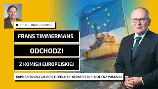 Timmermans odchodzi z KE! Prof. Grosse: To ucieczka kapitana z tonącego okrętu polityki klimatycznej