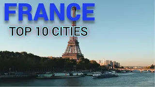 Magnifique France: Top 10 Cities You Can't Miss