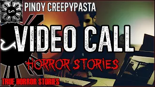 Videol Call Horror Stories  | True Horror Stories | Pinoy Creepypasta