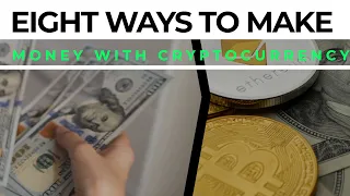 Eight Ways To Make Money With Cryptocurrency