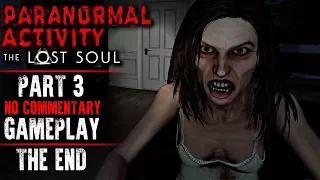 Paranormal Activity: The Lost Soul (NON VR) Gameplay - Part 3 THE END (No Commentary)