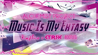Alchemist Project - Music is My Extasy (RafCio & ctrsk Bootleg) 2019 + DOWNLOAD