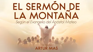 El Sermón de la Montaña (Según el Evangelio del Apóstol Mateo) [Audiolibro narrado por Artur Mas]