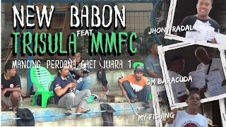 PERDANA DI NEW BABON GAET JUARA 1, EVENT NEW BABON FT TRISULA MMFC