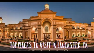 Top Places To Visit In Lancaster, Pennsylvania! Vlog
