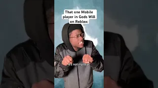That one Mobile player in Gods Will on Roblox #godswill #roblox #robloxgames #robloxmemes