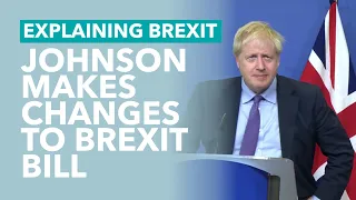 Withdrawal Agreement Bill: Changes Johnson's Made - Brexit Explained