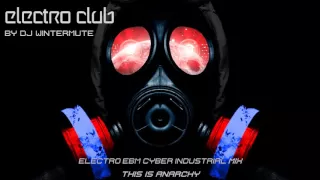 ELECTRO EBM CYBER INDUSTRIAL MIX - THIS IS ANARCHY