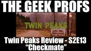 The Geek Profs: Review of Twin Peaks S2E13 "Checkmate"