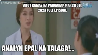 ABOT KAMAY NA PANGARAP MARCH 30, 2023 FULL EPISODE| MATINDING SELOS NI ZOEY