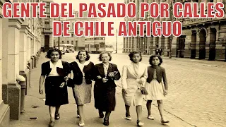 GENTE DEL PASADO POR CALLES DE CHILE ANTIGUO HD