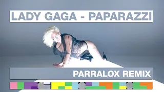 Lady Gaga - Paparazzi  (Parralox Remix)