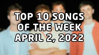 Top 10 songs of the week April 2, 2022 (April #1 | 2022 #14)