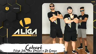 Cabaré - Nego Jhá, Mc Pierre e Dj Guuga - A Liga ( Coreografia)