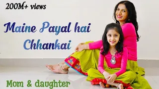 Maine payal hai chhankai | Nivi and Ishanvi | Mom daughter dance | Laasya dance choreography