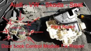 Audi - VW - Skoda - Seat - Door Lock Control Module Fix Repair - Simple Easy Repair