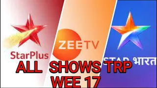Week 17 ALL TV SHOWS TRP of STAR Plus, SAB TV, Colors TV, Zee TV, Sony TV, STAR Bharat, &TV