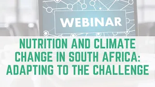 Webinar | Nutrition & Climate Change in South Africa: Adapting to the Challenge | PAN South Africa