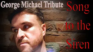 Song To The Siren (George Michael Tribute)~James Bermingham