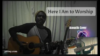 Here I Am to Worship - Acoustic Cover  #acousticworship #worshipmusic