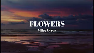 FLOWERS (Miley Cyrus) - LYRICS