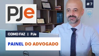 COMO FAZ - PJe - Painel do Advogado no PJe