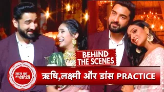 Bhagya Lakshmi BTS: Lakshmi, Rishi & Malishka's Funny Moments During Dance Practice | SBB