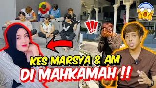 KES MARSYA & AM DIGUGURKAN DI MAHKAMAH !!  - CERITA SEBENAR UNTUK TEAM AMZ & TALENT LAMA !