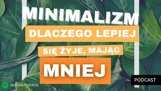 #27 | minimalizm - dlaczego warto mieć mniej?